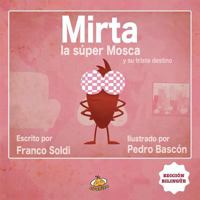 Mirta La Super Mosca y Su Triste Destino 6077480681 Book Cover