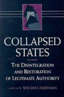 Collapsed States: The Disintegration and Restoration of Legitimate Authority 1555875602 Book Cover