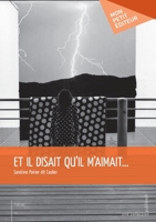 Et il disait qu'il m'aimait. . . (French Edition) 2342054327 Book Cover