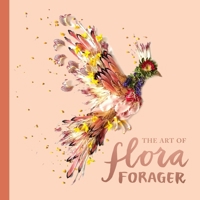 The Art of Flora Forager 1632171503 Book Cover