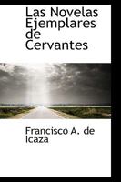 Las Novelas Ejemplares de Cervantes 0559661592 Book Cover