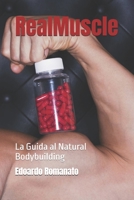 Real Muscle: La Guida al Natural Bodybuilding (Italian Edition) B0GXBDFCL4 Book Cover