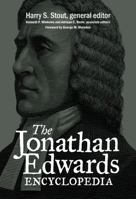 The Jonathan Edwards Encyclopedia 0802869521 Book Cover