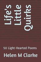 Life's Little Quirks: 50 Light-Hearted Poems 1731268599 Book Cover