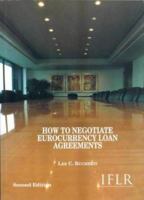 How to Negotiate Eurocurrency Loan Agreements 1855648296 Book Cover