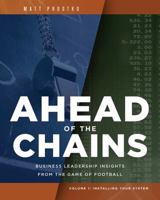 Ahead of the Chains: Business Leadership Insights from the Game of Football 0999644114 Book Cover