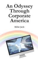 An Odyssey Through Corporate America B0F9XN85Z5 Book Cover