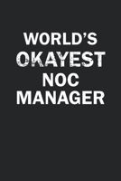 World's Okayest NOC Manager: Funny gag gift for sarcastic snarky NOC Manager - Blank Lined Notebook 1670383997 Book Cover