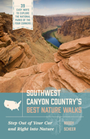 Southwest Canyon Country’s Best Nature Walks: 39 Easy Ways to Explore the National Parks of the Four Corners 1643263234 Book Cover