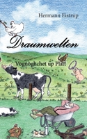 Draumwelten: Vognöglichet up Platt (German Edition) 3769316533 Book Cover