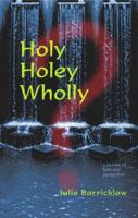 Holy, Holey, Wholly? A Journey of Faith and Perspective 0692250700 Book Cover