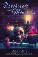 Witchcraft and Monsters: A poetry collection 1988902290 Book Cover