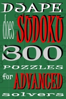 Djape does Sudoku: 300 puzzles for advanced solvers 1440422672 Book Cover