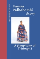 Fanisa Ndhabambi Story: A Symphony of Triumph ! B0CPCLRLD6 Book Cover