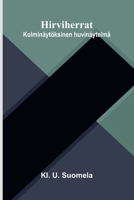 Hirviherrat: Kolminäytöksinen huvinäytelmä (Finnish Edition) 9374127350 Book Cover