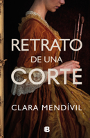 Retrato de una corte / Portrait of a Court (Spanish Edition) 8466676775 Book Cover
