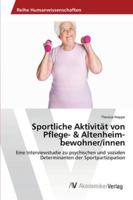 Sportliche Aktivität von Pflege- & Altenheim-bewohner/innen 3639460731 Book Cover