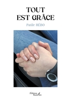 Tout est grâce B0DWWVZBFJ Book Cover