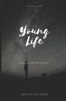 Young life: "Enjoy life when you can" B096LPSNH2 Book Cover