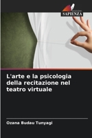 L'arte e la psicologia della recitazione nel teatro virtuale 6205926563 Book Cover