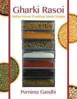 Gharki Rasoi: Indian Home Cooking Made Simple 1490590684 Book Cover