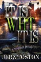 It Is Wht It Is 1954425562 Book Cover