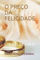 O Pre�o Da Felicidade: Contos de Amor B08HGLNJM7 Book Cover