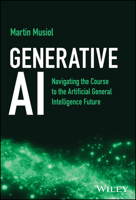 Generative AI: Revolutionizing Business and Everyday Life 1394205910 Book Cover