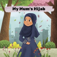 My Mum's Hijab B0C4MM5V14 Book Cover