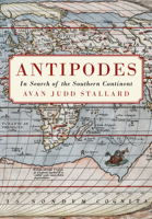 Antipodes: In Search of the Southern Continent 1925377326 Book Cover