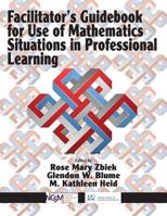 Facilitator's Guidebook for Use of Mathematics Situations in Professional Learning 1641130792 Book Cover