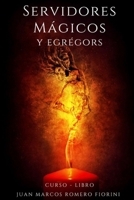 Servidores Mágicos y Egrégors: Curso Libro (Curso - Libro de Magia y Esoterismo.) (Spanish Edition) B0CJHP65X9 Book Cover