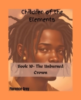 The Unburned Crown (Children of the Elements) B0GXW71B4W Book Cover