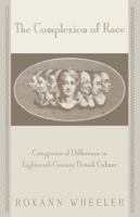 The Complexion of Race: Categories of Difference in Eighteenth-Century British Culture (New Cultural Studies Series) 0812217225 Book Cover