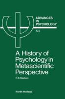A History of Psychology in Metascientific Perspective (Advances in Psychology) 0444704337 Book Cover