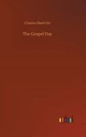 The Gospel Day: Or, the Light of Christianity 9356153493 Book Cover