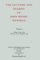 The Letters and Diaries of John Henry Cardinal Newman: Vol. I:  Ealing, Trinity, Oriel, February 1801 to December 1826 0199201129 Book Cover
