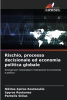 Rischio, processo decisionale ed economia politica globale (Italian Edition) 6208373972 Book Cover