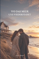 Wo das Meer uns wiederfindet (German Edition) B0HJMKHVLG Book Cover