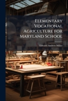 Elementary vocational agriculture for Maryland school 1176534785 Book Cover