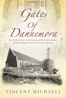 Gates of Dannemora : For the First Time in the History of the United States, a Freestanding Church Exists Inside a Prison 1977222145 Book Cover