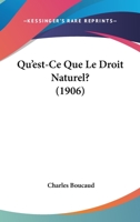 Qu'est-Ce Que Le Droit Naturel? (1906) 1160234949 Book Cover