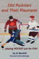 Old Pucksters and Their Playmates: ... Playing Hockey just for Fun 1438908660 Book Cover