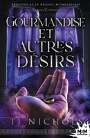 Gourmandise et autres désirs: Enquêtes de la brigade mythologique, T7 (French Edition) B0FVLJHTVG Book Cover