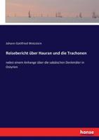 Reisebericht Über Hauran Und Die Trachonen: Nebst Einem Anhangeüber Die Sabäischen Denkmäler in Ostyrien 3743653680 Book Cover