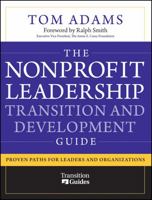 The Nonprofit Leadership Transition and Development Guide: Proven Paths for Leaders and Organizations 0470481226 Book Cover