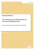 Die Stellung Der Berufsakademien Im Deutschen Bildungssystem 3838633067 Book Cover