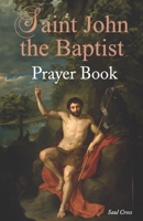 Saint John the Baptist Prayer Book B0C9S86S4N Book Cover