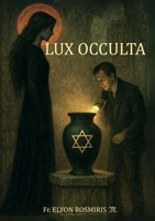 Lux Occulta (French Edition) B0FYNZHWWJ Book Cover