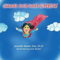 Channel Your Inner Superstar 1619847337 Book Cover